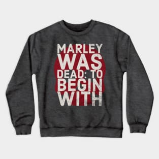 Marley was dead Crewneck Sweatshirt